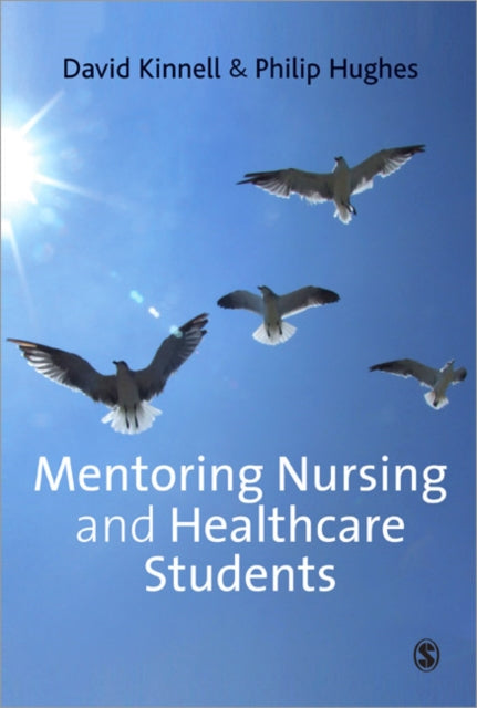 Book cover of: Mentoring Nursing and Healthcare Students. By: David Kinnell