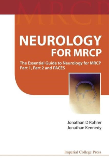 Book cover of: Neurology For Mrcp: The Essential Guide To Neurology For Mrcp Part 1, Part 2 And Paces. By: Jonat
