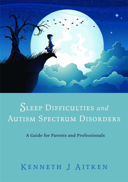 Book cover of: Sleep Difficulties and Autism Spectrum Disorders