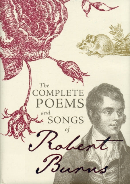 Complete Poems and Songs of Robert Burns 9781849342322 Robert Burns