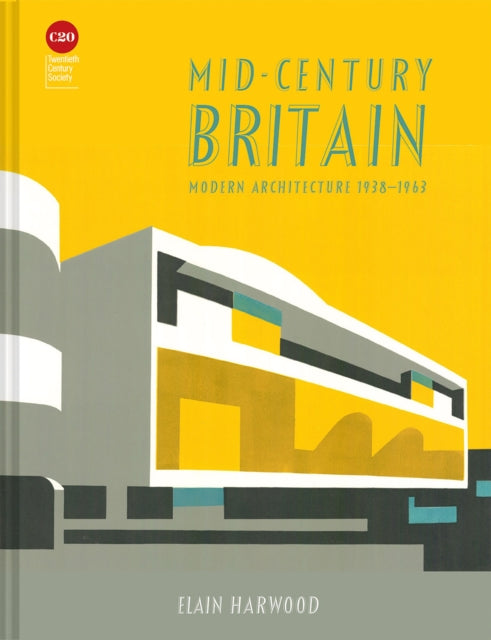 Book cover of: Mid-Century Britain. By: Elain Harwood