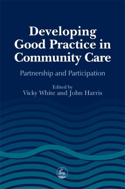 Book cover of: Developing Good Practice in Community Care