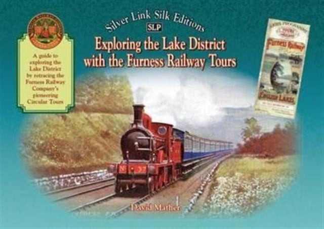 Book cover of: Exploring the Lake District with the Furness Railway Tours. By: David Mather