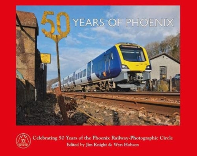 Book cover of: 50 Years of Phoenix. By: Jim Knight / Wyn Hobson