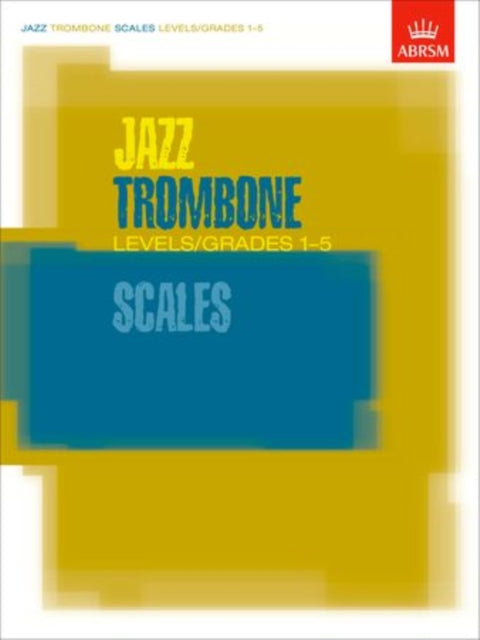 Book cover of: Jazz Trombone Scales Levels/Grades 1-5. By: Various