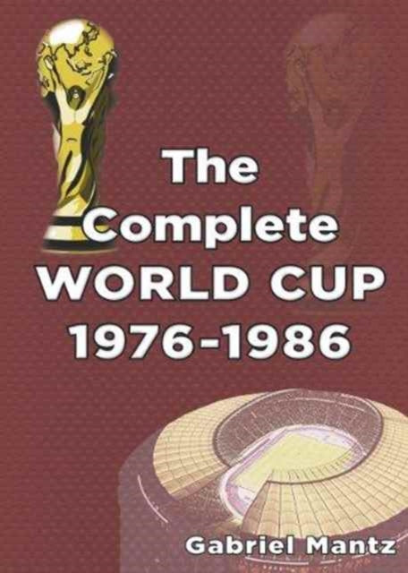 Book cover of: Complete World Cup 1976-1986