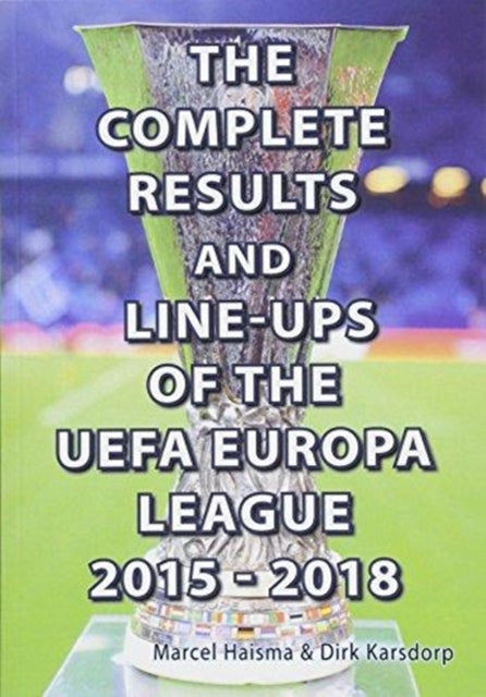 Book cover of: Complete Results & line-ups of the UEFA Europa League 2015-2018