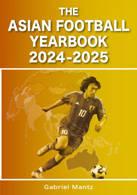 Book cover of: Asian Football Yearbook 2024-2025