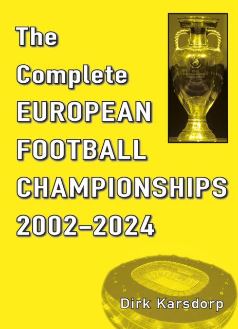 Book cover of: Complete European Football Championships 2002-2024