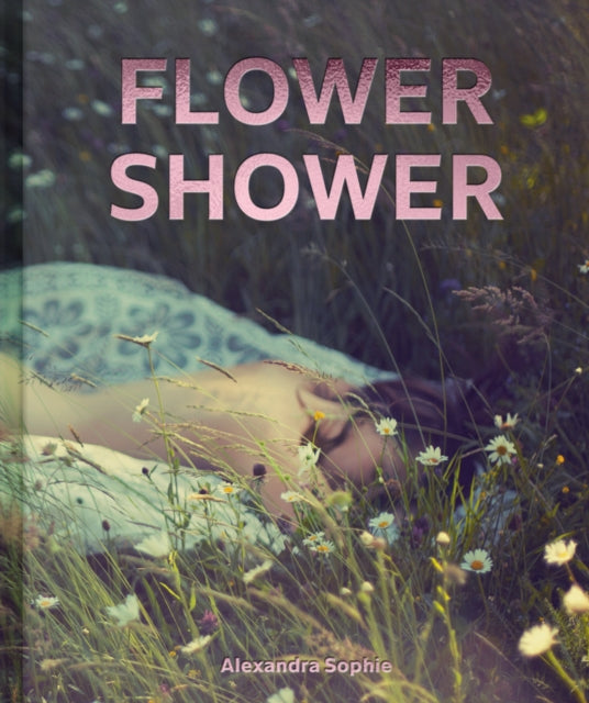 Book cover of: Flower Shower. By: Alexandra Sophie