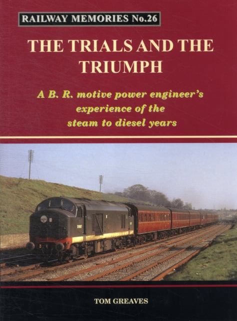 Book cover of: Railway Memories the Trials and the Triumph