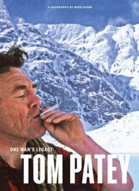 Book cover of: One Man's Legacy: Tom Patey. By: Mike Dixon
