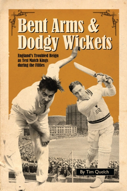 Book cover of: Bent Arms and Dodgy Wickets