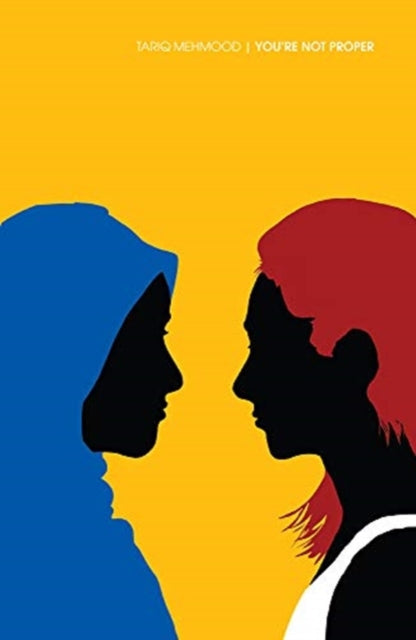 Book cover of: You're Not Proper. By: Tariq Mehmood