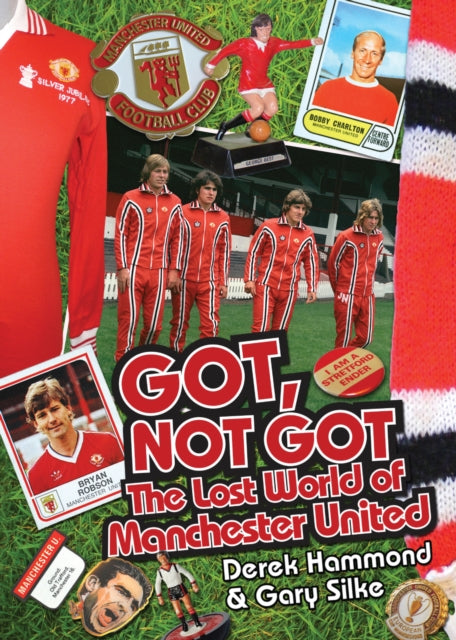 Book cover of: Got; Not Got: Manchester United. By: Derek Hammond