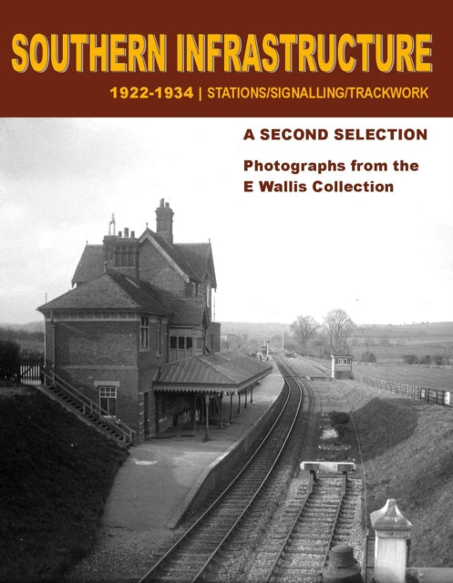 Book cover of: Southern Infrastructure 1922 - 1934: A Second Selection