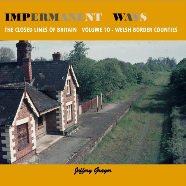 Book cover of: Impermanent Ways: The Closed Lines of Britain - Welsh Borders