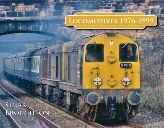 Book cover of: Locomotives 1976-1999. By: Stuart Broughton