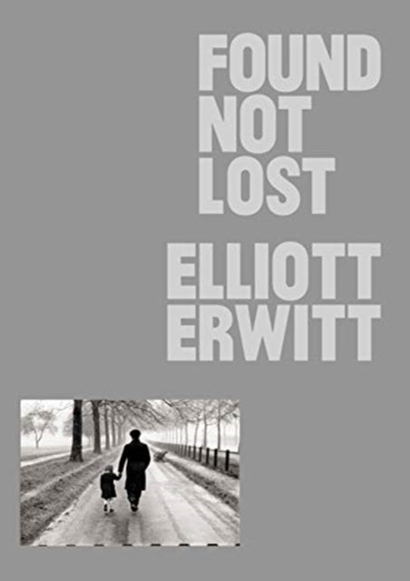 Book cover of: Found, Not Lost. By: Elliot Erwitt