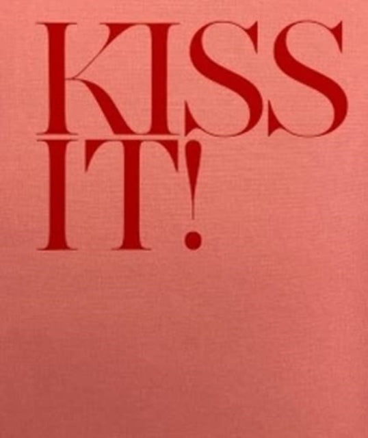 Book cover of: Kiss It!. By: Abbie trayler-Smith