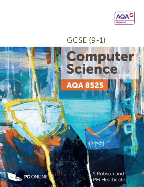 AQA GCSE (9-1) Computer Science 8525 9781910523223 S Robson