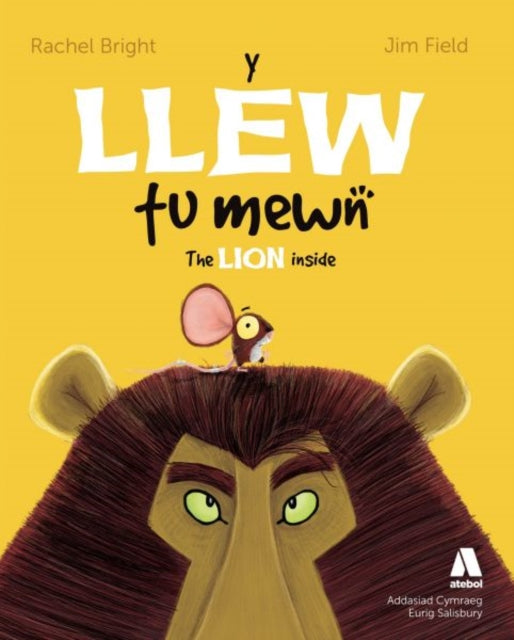 Book cover of: Y Llew Tu Mewn / The Lion Inside. By: Rachel Bright