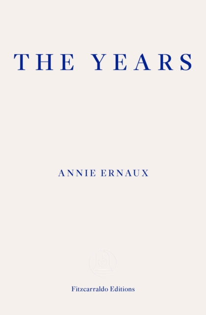 Years – WINNER OF THE 2022 NOBEL PRIZE IN LITERATURE 9781910695784 Annie Ernaux