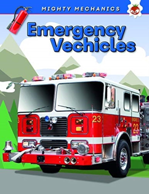Book cover of: Emergency Vehicles - Mighty Mechanics. By: John Allan