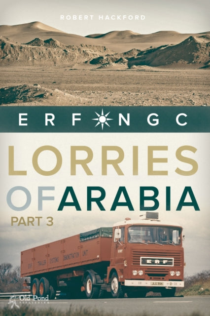 Book cover of: Lorries of Arabia 3: ERF NGC. By: Robert Hackford