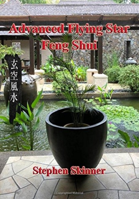 Book cover of: Advanced Flying Star Feng Shui. By: Dr Stephen Skinner