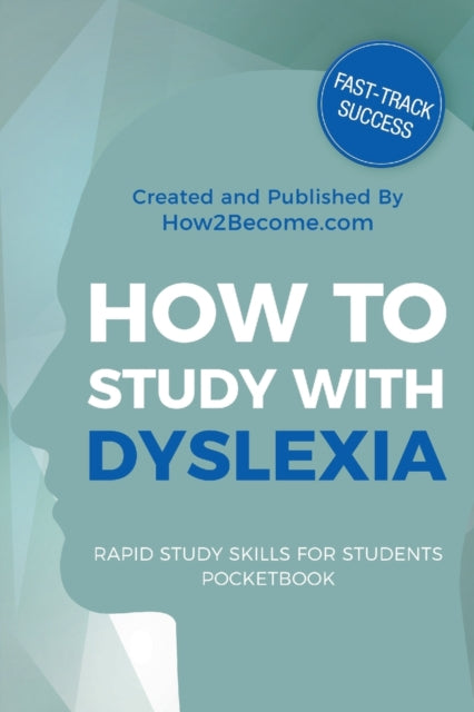 Book cover of: How to Study with Dyslexia Pocketbook