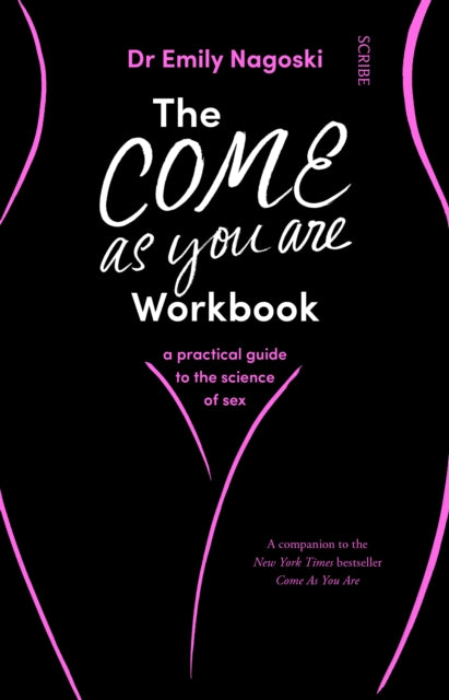 Come As You Are Workbook, a practical guide to the science of sex 9781912854554 Emily Nagoski