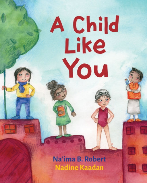 Book cover of: Child Like You. By: Na'ima B. Robert