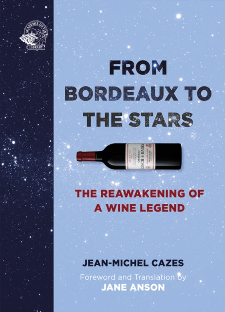 Book cover of: From Bordeaux to the Stars. By: Anson CAZES