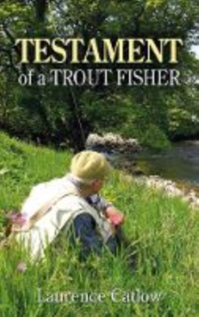 Book cover of: Testament of a Trout Fisher