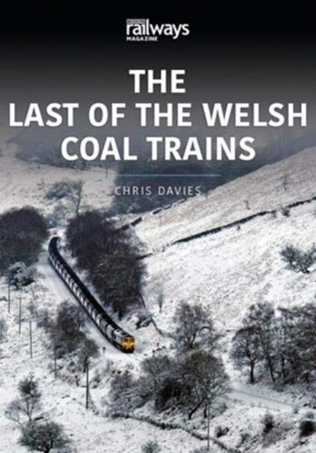 Book cover of: LAST OF THE WELSH COAL TRAINS. By: Chris Davies
