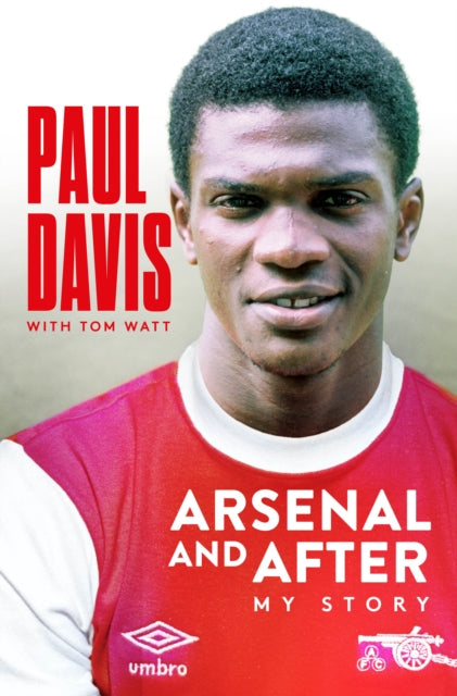 Book cover of: Arsenal and After - My Story