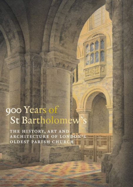 Book cover of: 900 Years of St Bartholomew the Great. By: Charlotte Gauthier