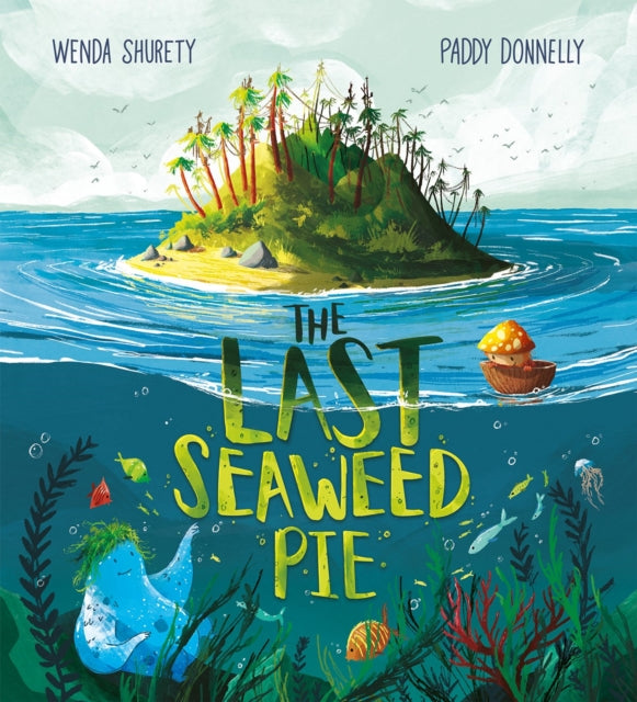 Book cover of: Last Seaweed Pie. By: Wenda Shurety