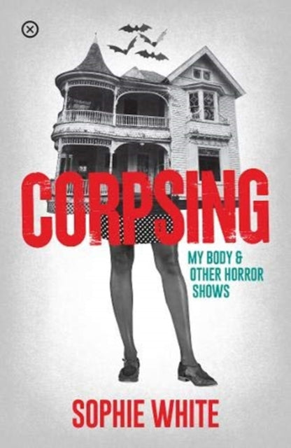 Book cover of: Corpsing. By: Sophie White