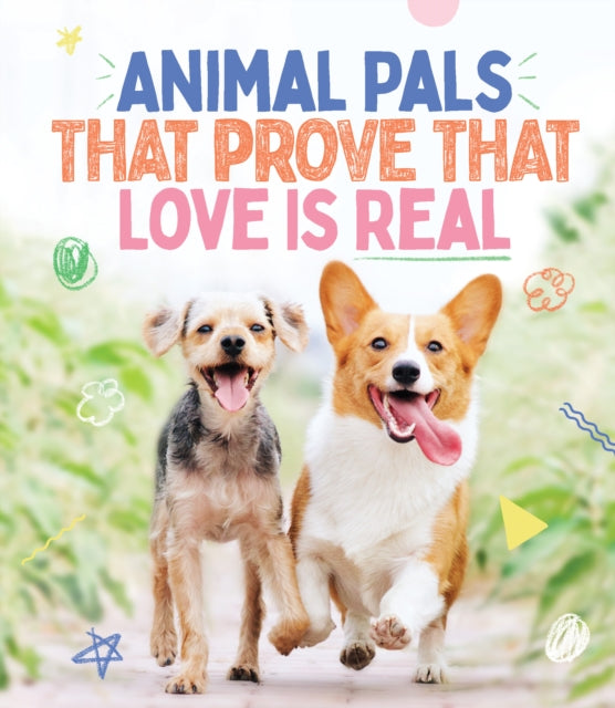 Book cover of: Animal Pals That Prove That Love Is Real. By: Smith Street Books