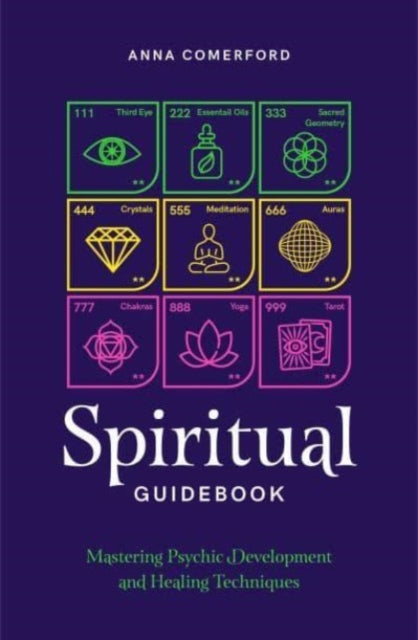 Spiritual Guidebook, Mastering psychic development and healing techniques 9781922785459 Anna Comerford