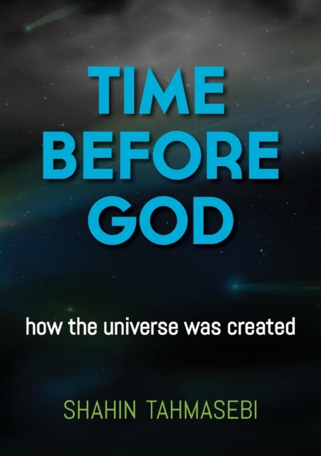 Book cover of: Time Before God. By: Shahin Tahmasebi