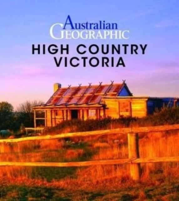 Book cover of: Australian Geographic High Country Victoria