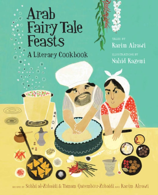 Book cover of: Arab Fairy Tale Feasts. By: Karim Alrawi