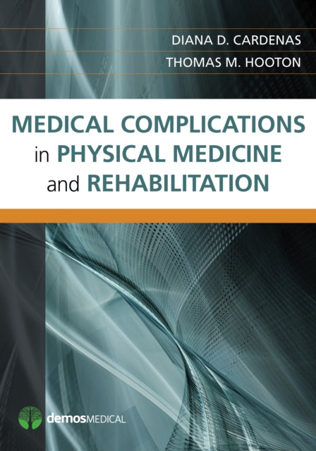 Book cover of: Medical Complications in Physical Medicine and Rehabilitation. By: Diana D. Cardenas