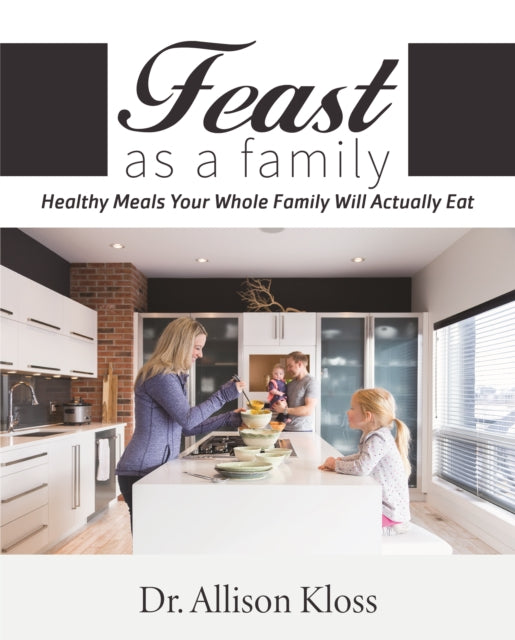 Book cover of: Feast as a Family. By: Allison Kloss
