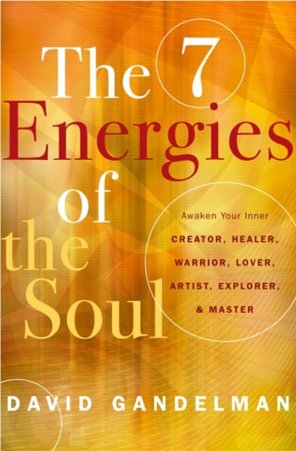 Book cover of: 7 Energies of the Soul. By: David Gandelman