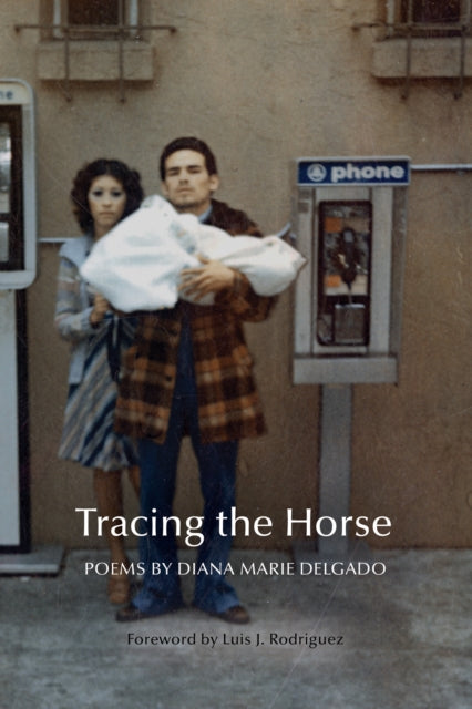 Book cover of: Tracing the Horse. By: Luis Javier Rodriguez