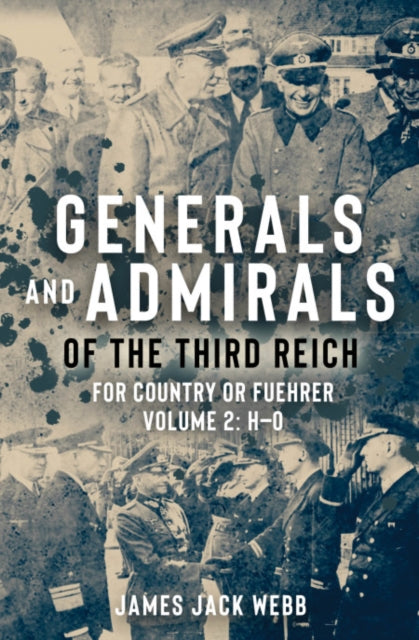 Book cover of: Generals and Admirals of the Third Reich. By: James Jack Webb